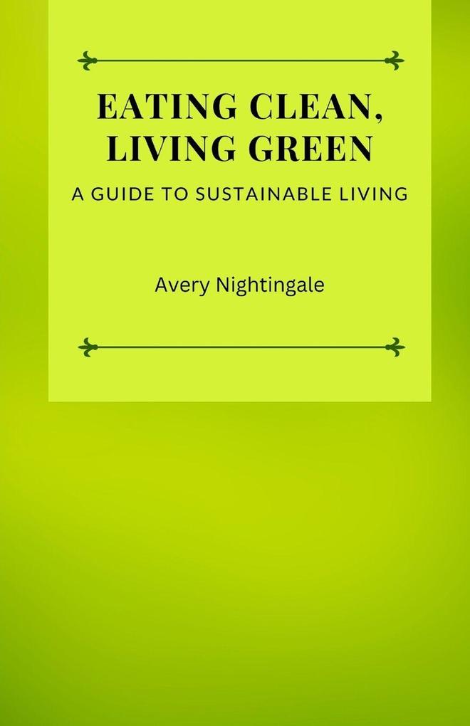 Eating Clean Living Green
