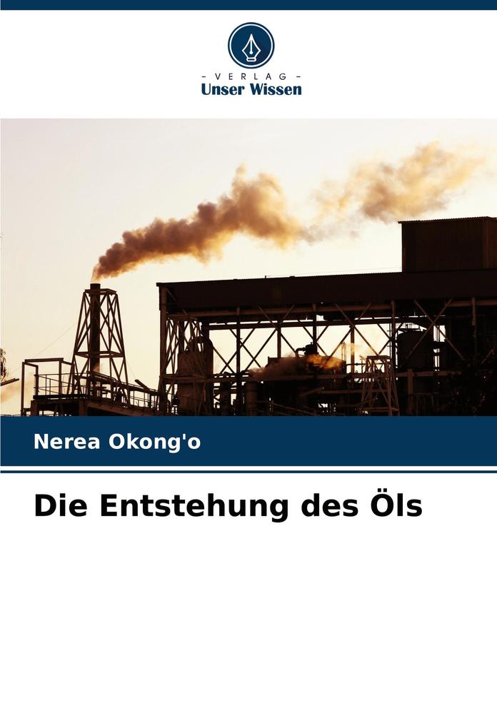 Die Entstehung des Öls