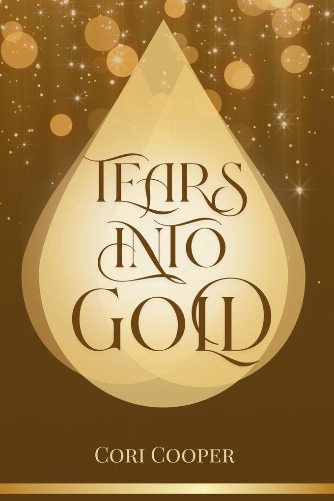 Tears into Gold