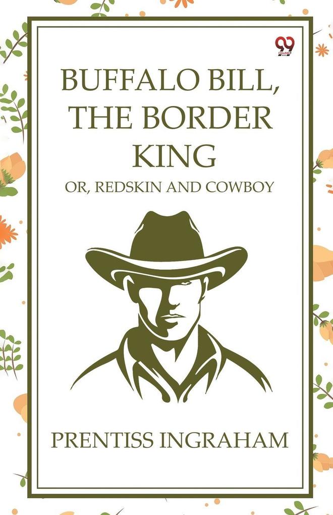 Buffalo Bill The Border King Or Redskin And Cowboy