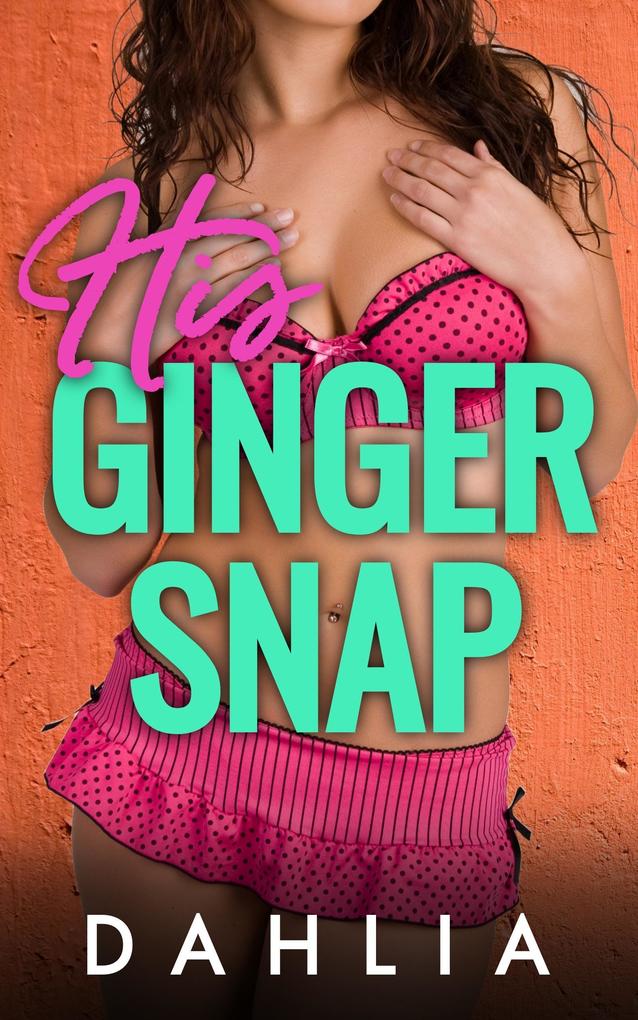 His Ginger Snap (Cute Little Creampies #5)