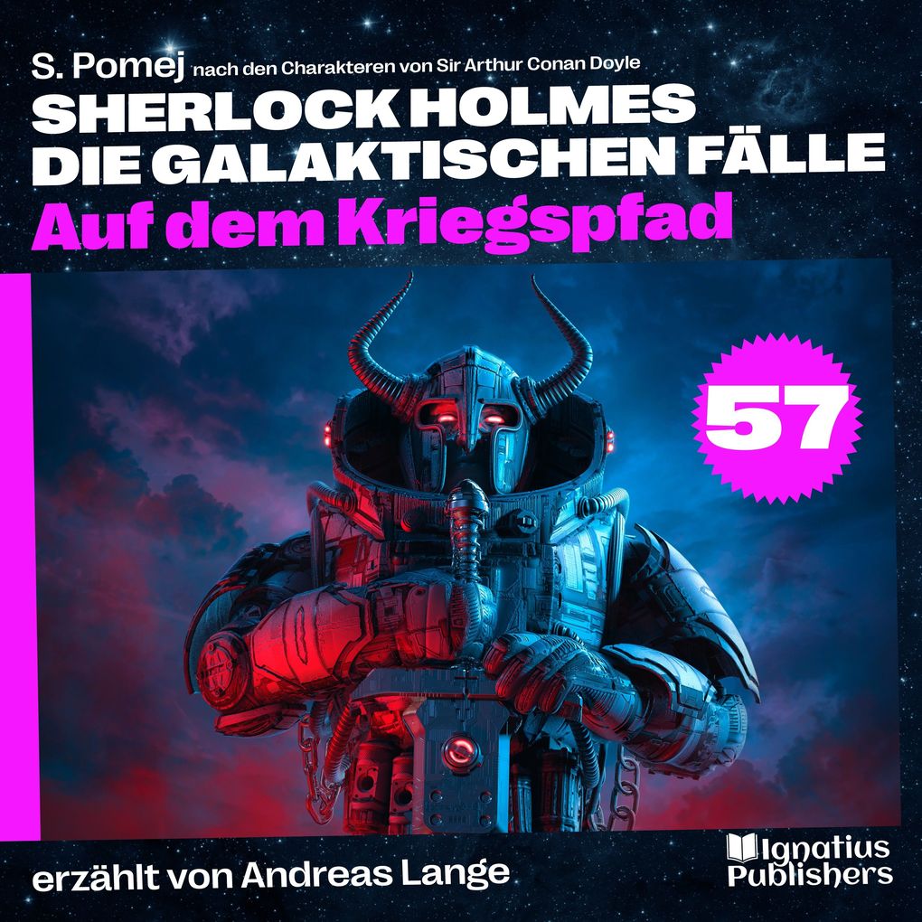 Auf dem Kriegspfad (Sherlock Holmes - Die galaktischen Fälle Folge 57)