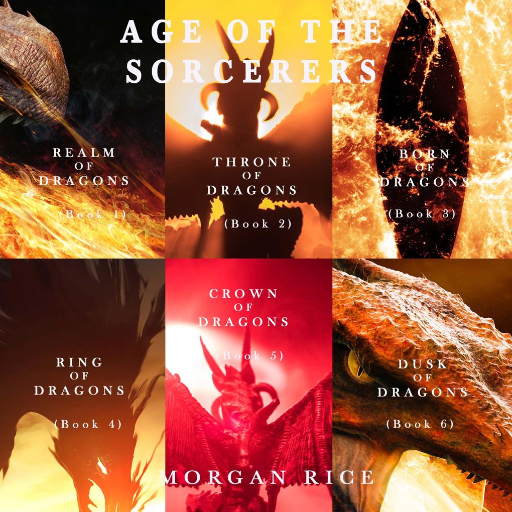 An Age of the Sorcerers Bundle: Realm of Dragons (#1) Throne of Dragons (#2) Born of Dragons (#3) Ring of Dragons (#4) Crown of Dragons (#5) and Dusk of Dragons (#6)