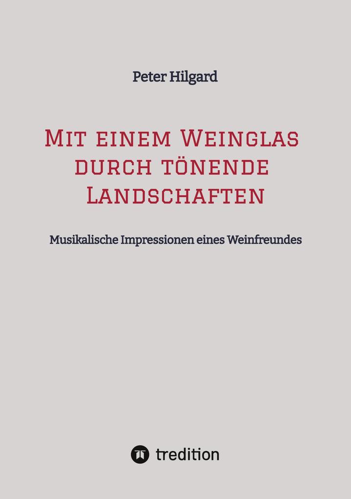 Mit einem Weinglas durch tönende Landschaften