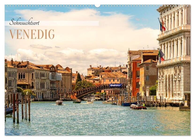 Sehnsuchtsort Venedig 2026 (Wandkalender 2026 DIN A2 quer) CALVENDO Monatskalender