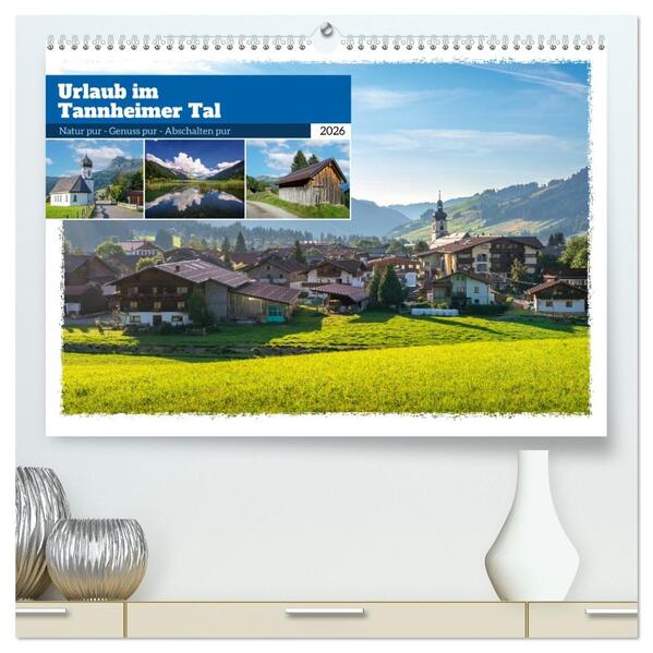 Urlaub im Tannheimer Tal (hochwertiger Premium Wandkalender 2026 DIN A2 quer) Kunstdruck in Hochglanz