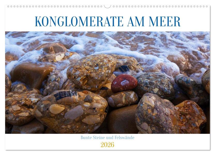 Konglomerate bunte Steine und Wände am Meer (Wandkalender 2026 DIN A2 quer) CALVENDO Monatskalender