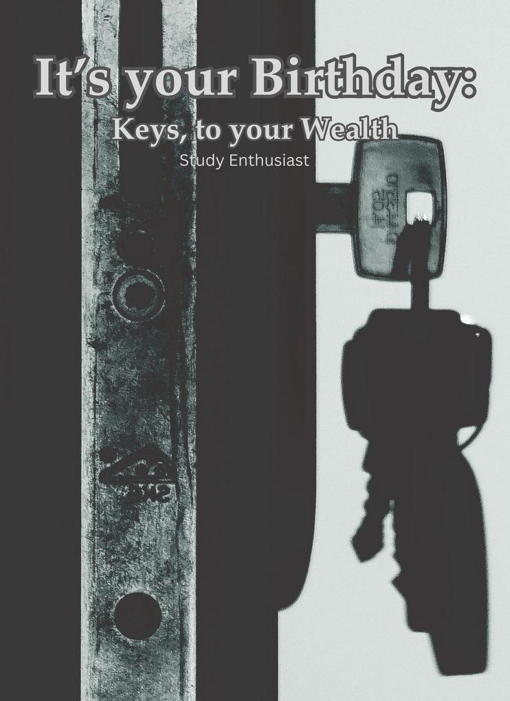 It's Your Birthday: Keys To Your Wealth