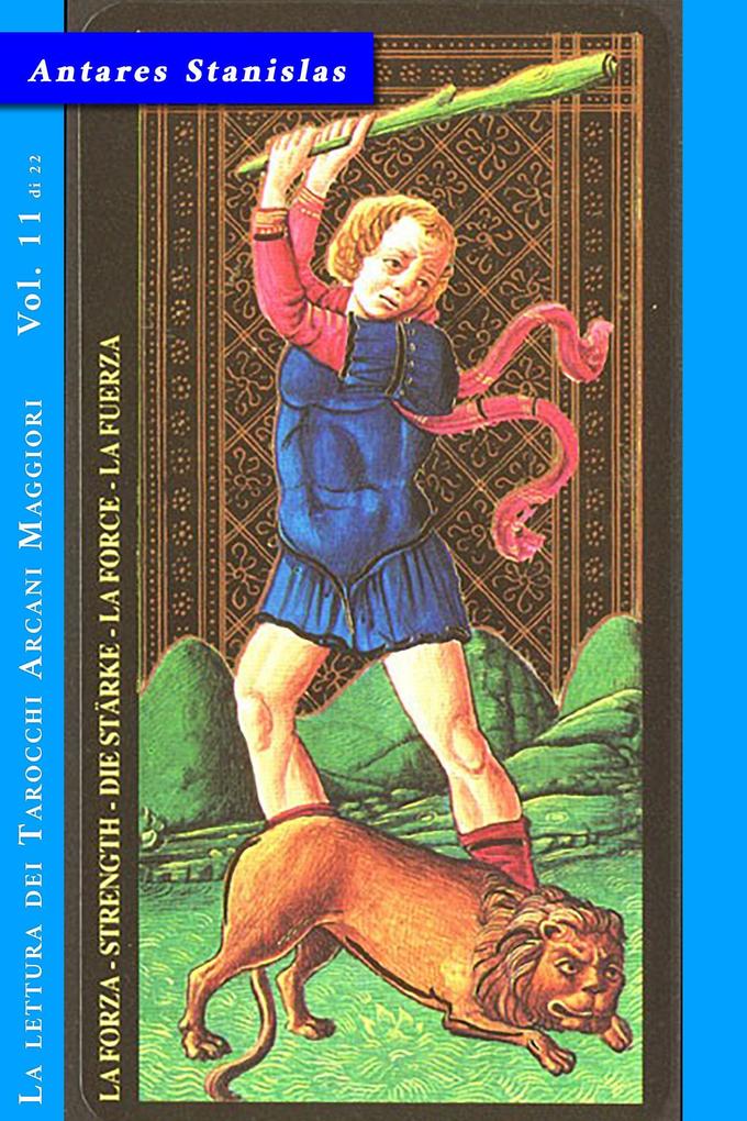 La Forza - Vol.11 di 22 (La lettura dei Tarocchi Arcani maggiori #11)