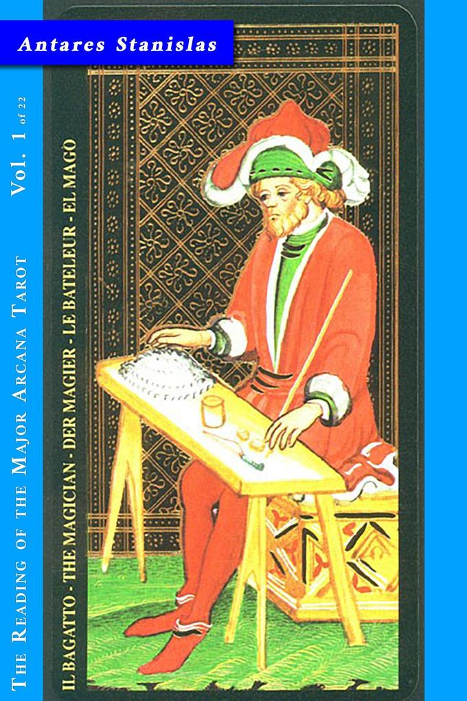 The Magician - Vol.1 of 22 (Reading the Major Arcana Tarot #1)