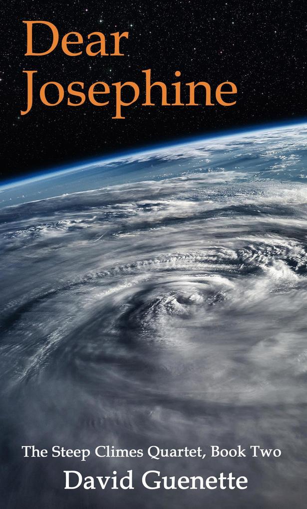 Dear Josephine Book Two of The Steep Climes Quartet