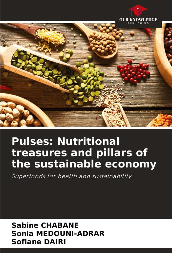 Pulses: Nutritional treasures and pillars of the sustainable economy