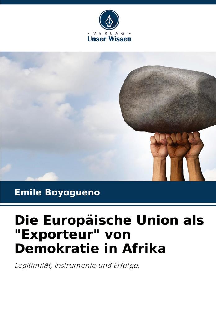 Die Europäische Union als 'Exporteur' von Demokratie in Afrika