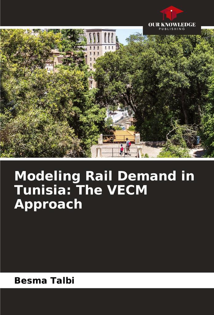 Modeling Rail Demand in Tunisia: The VECM Approach