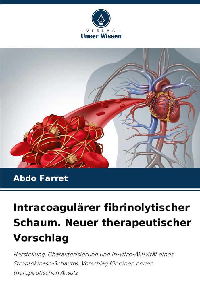 Intracoagulärer fibrinolytischer Schaum. Neuer therapeutischer Vorschlag