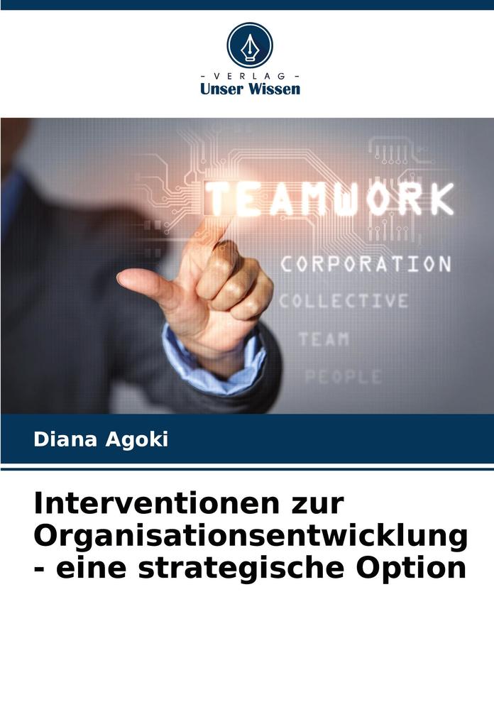Interventionen zur Organisationsentwicklung - eine strategische Option