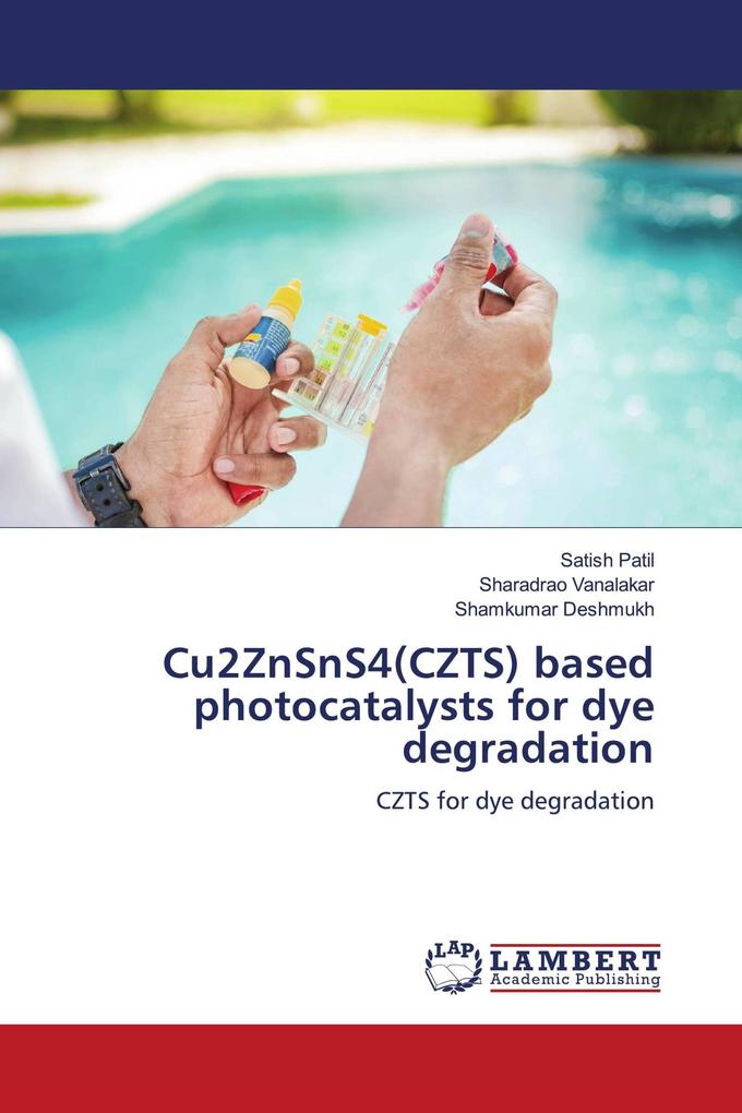 Cu2ZnSnS4(CZTS) based photocatalysts for dye degradation