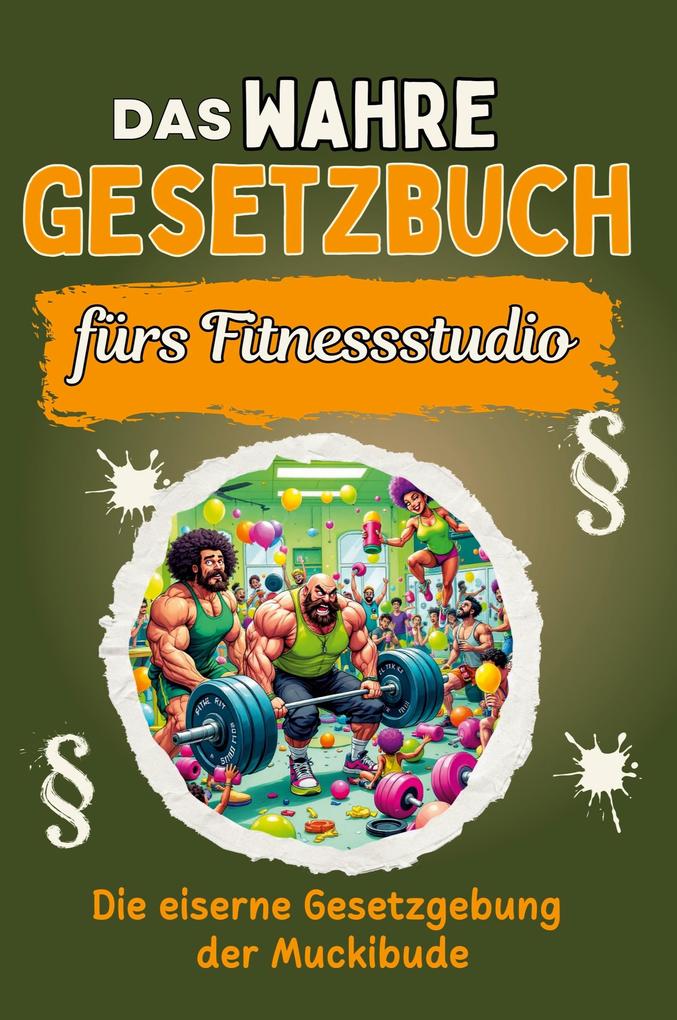 Das wahre Gesetzbuch fürs Fitnessstudio