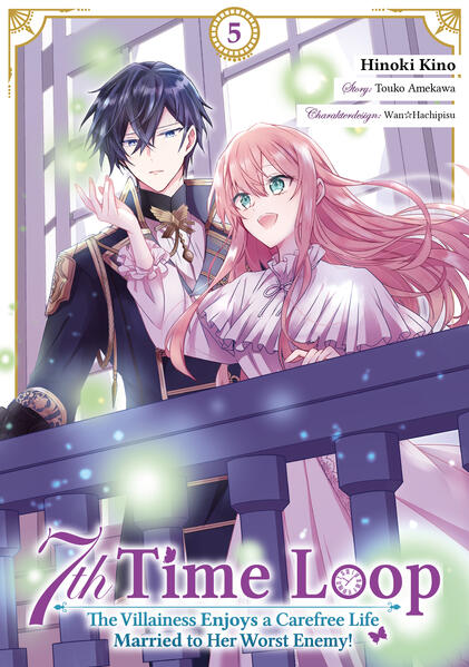 7th Time Loop: The Villainess Enjoys a Carefree Life Married to Her Worst Enemy! (Manga) Band 05 (deutsche Ausgabe)
