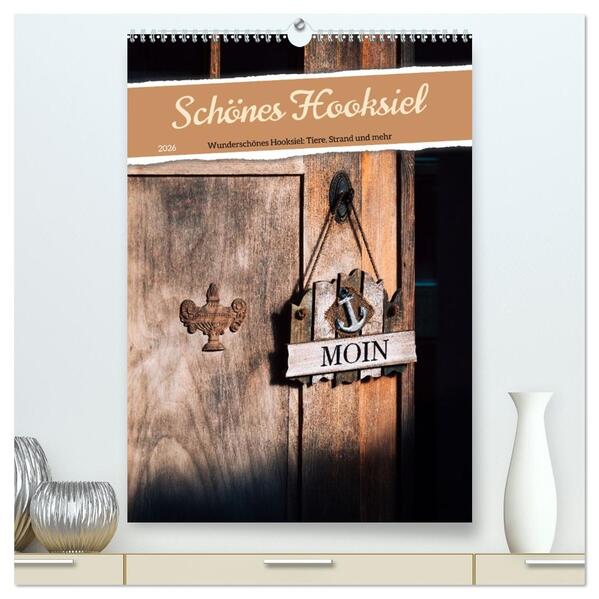 Schönes Hooksiel (hochwertiger Premium Wandkalender 2026 DIN A2 hoch) Kunstdruck in Hochglanz