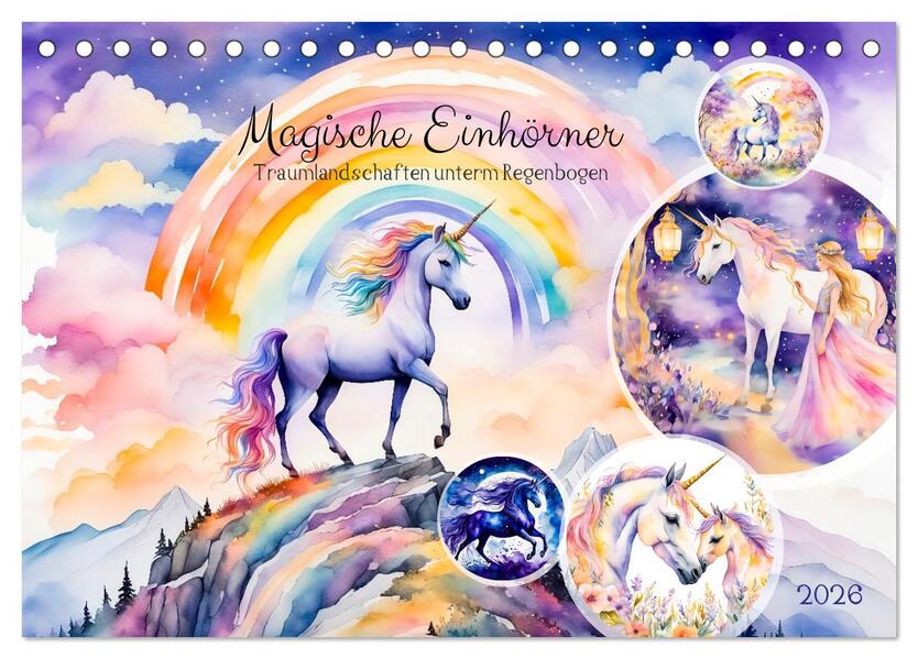 Magische Einhörner - Traumlandschaften unterm Regenbogen (Tischkalender 2026 DIN A5 quer) CALVENDO Monatskalender