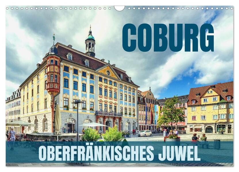 Coburg - oberfränkisches Juwel (Wandkalender 2026 DIN A3 quer) CALVENDO Monatskalender