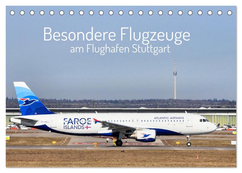 Besondere Flugzeuge am Flughafen Stuttgart (Tischkalender 2026 DIN A5 quer) CALVENDO Monatskalender