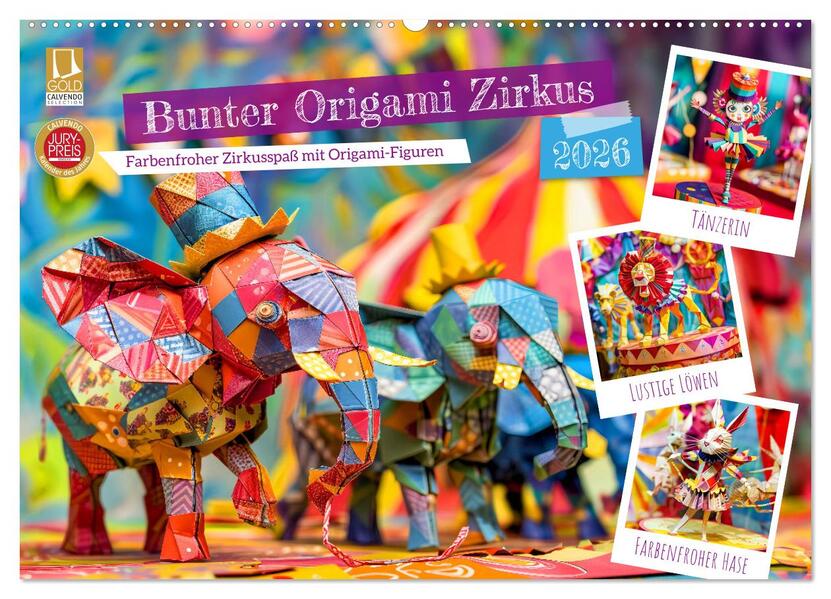 Bunter Origami Zirkus - Farbenfroher Zirkusspaß mit Origami-Figuren (Wandkalender 2026 DIN A2 quer) CALVENDO Monatskalender