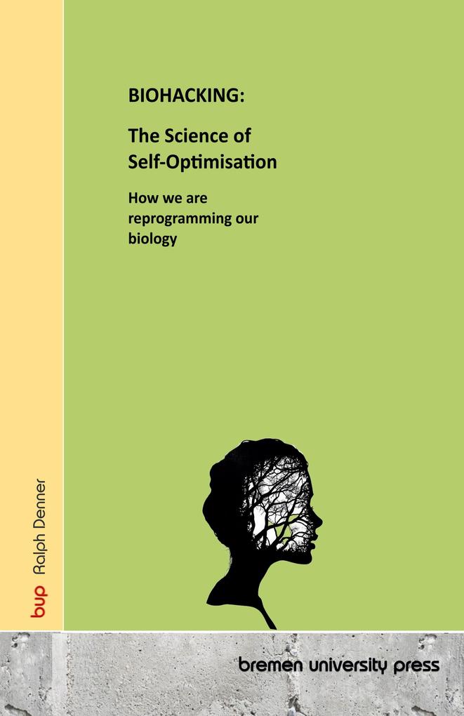 BIOHACKING: The Science of Self-Optimisation