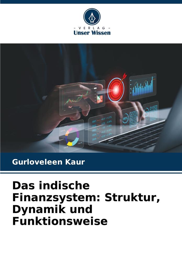 Das indische Finanzsystem: Struktur Dynamik und Funktionsweise