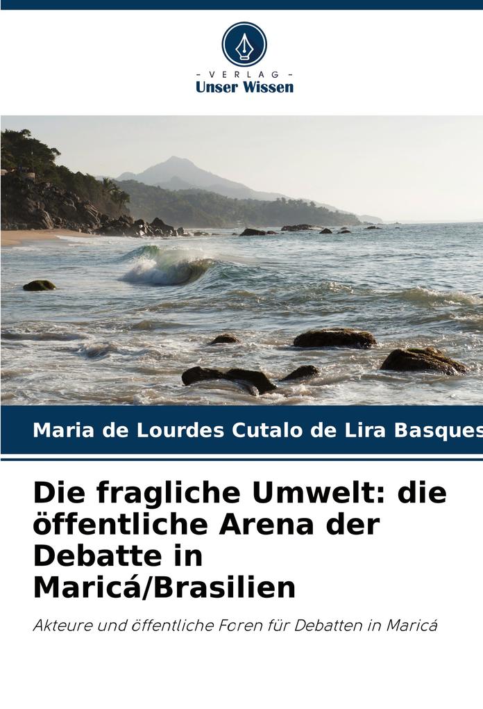 Die fragliche Umwelt: die öffentliche Arena der Debatte in Maricá/Brasilien