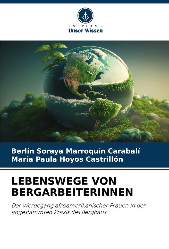 LEBENSWEGE VON BERGARBEITERINNEN