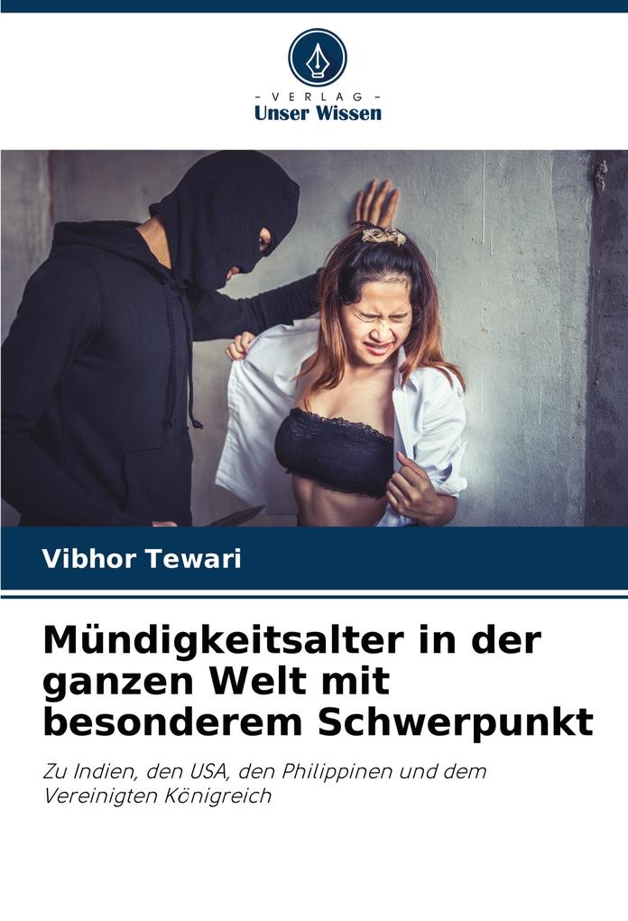 Mündigkeitsalter in der ganzen Welt mit besonderem Schwerpunkt