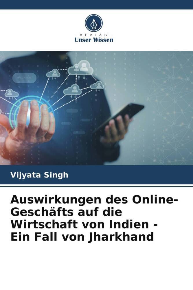 Auswirkungen des Online-Geschäfts auf die Wirtschaft von Indien - Ein Fall von Jharkhand