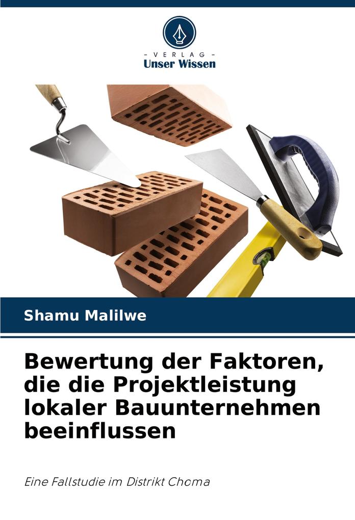 Bewertung der Faktoren die die Projektleistung lokaler Bauunternehmen beeinflussen