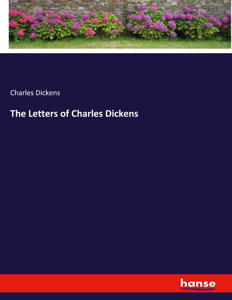 The Letters of Charles Dickens