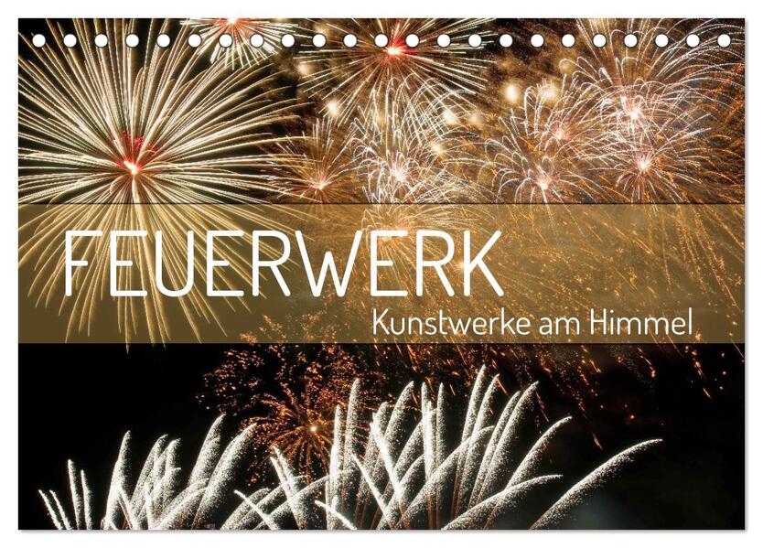 Feuerwerk - Kunstwerke am Himmel (Tischkalender 2026 DIN A5 quer) CALVENDO Monatskalender