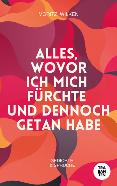Alles wovor ich mich fürchte und dennoch getan habe