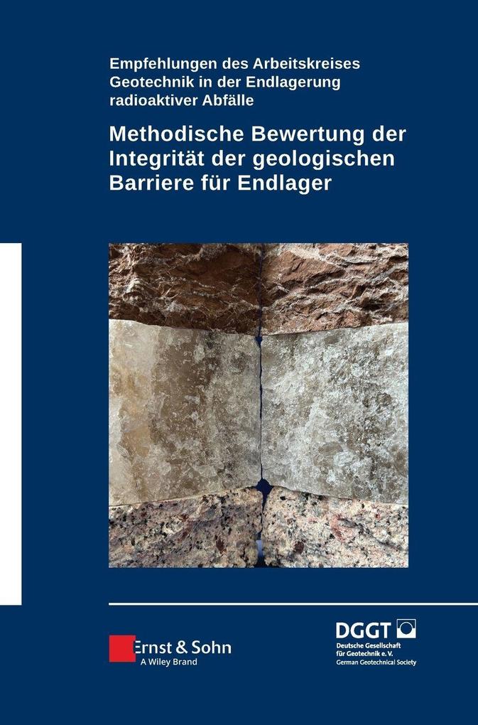 Methodische Bewertung der Integrität der geologischen Barriere für Endlager
