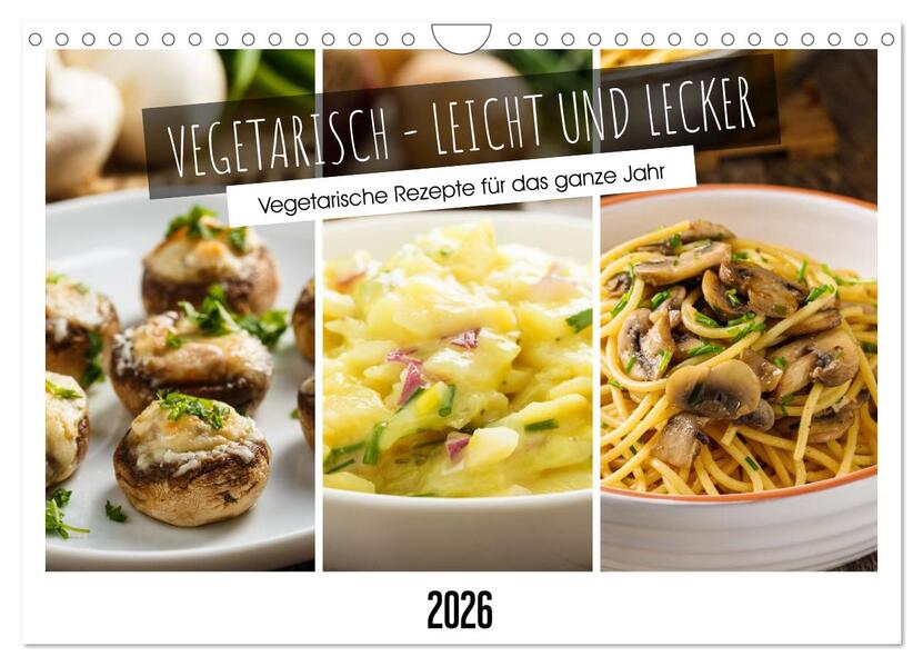Vegetarisch - leicht und lecker (Wandkalender 2026 DIN A4 quer) CALVENDO Monatskalender