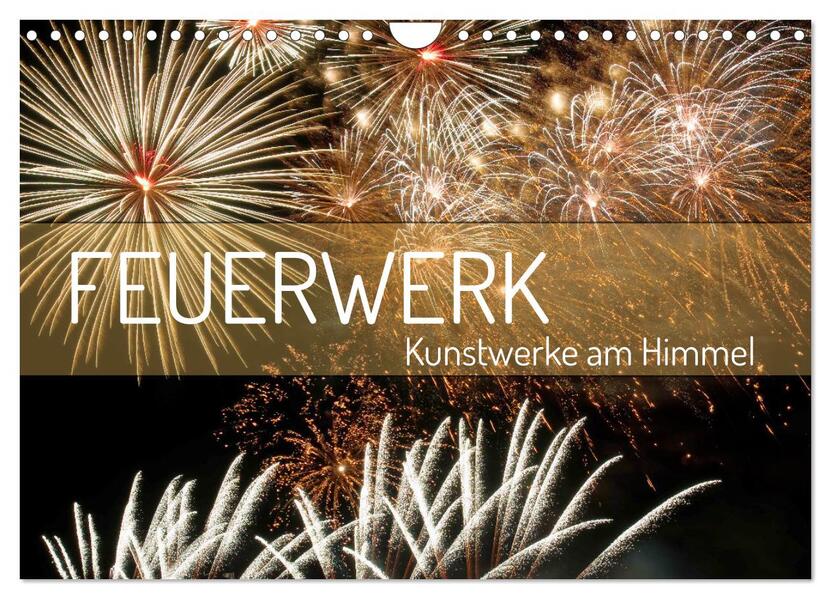 Feuerwerk - Kunstwerke am Himmel (Wandkalender 2026 DIN A4 quer) CALVENDO Monatskalender