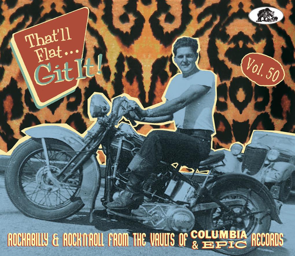 Bear Family Records That'll Flat Git It! Vol. 50 - Rockabilly & Rock 'n' Roll From The Vaults Of Columbia & Epic Records