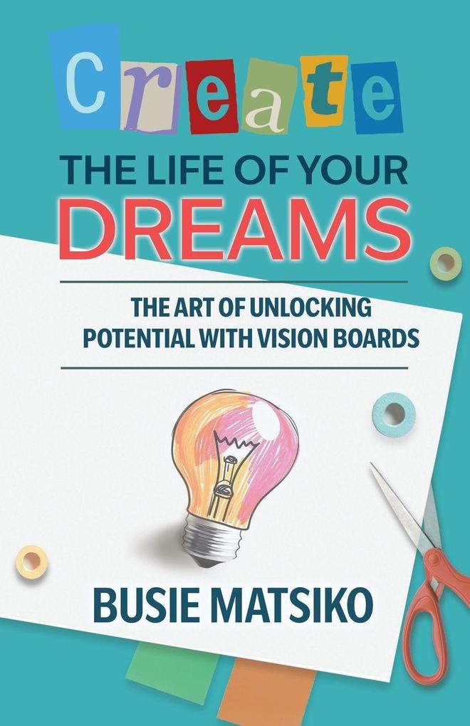 Create the Life of your Dreams