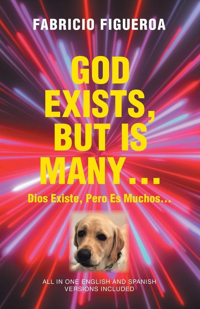 GOD EXISTS BUT IS MANY...