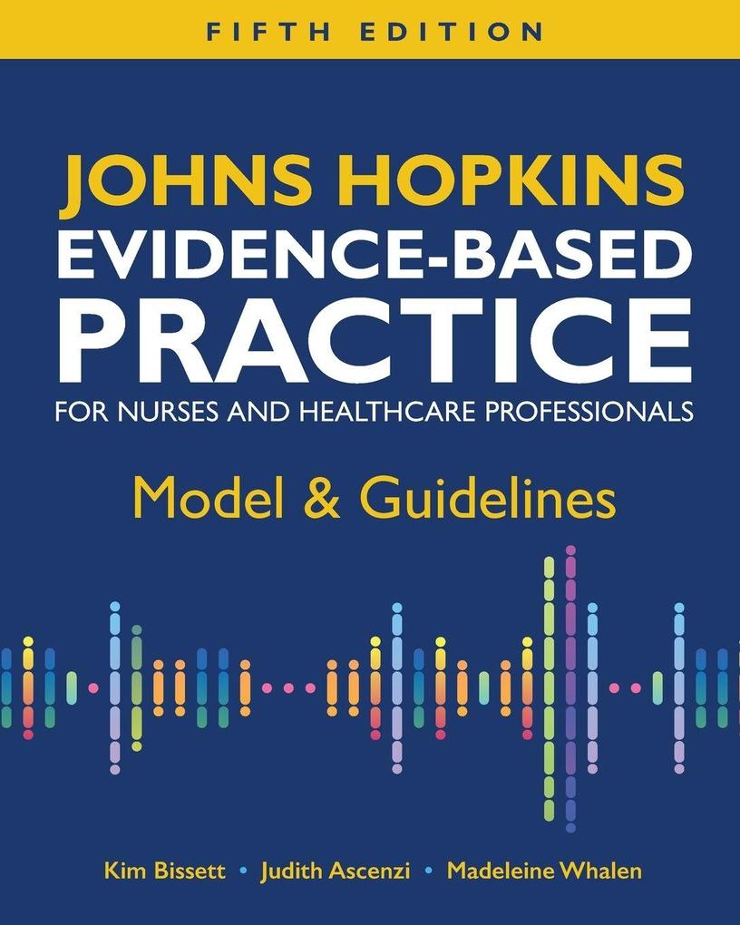 Johns Hopkins Evidence-Based Practice for Nurses and Healthcare Professionals Fifth Edition