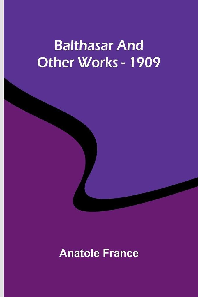 Balthasar and Other Works - 1909