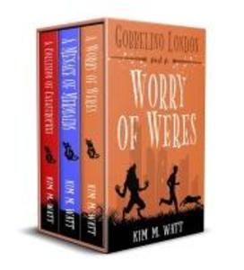 Gobbelino London & a Worry of Weres; a Menace of Mermaids; a Collision of Catastrophes (Gobbelino London PI #8)