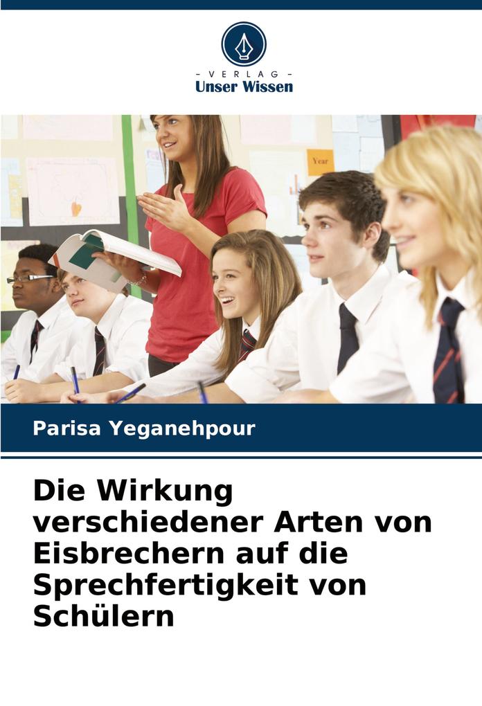 Die Wirkung verschiedener Arten von Eisbrechern auf die Sprechfertigkeit von Schülern
