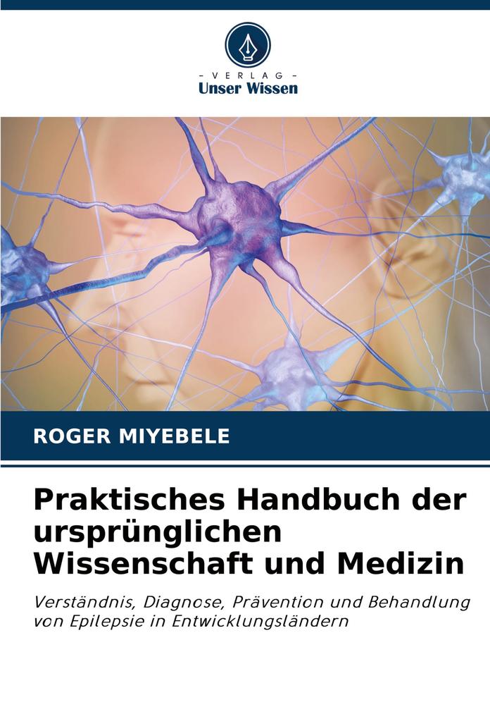 Praktisches Handbuch der ursprünglichen Wissenschaft und Medizin