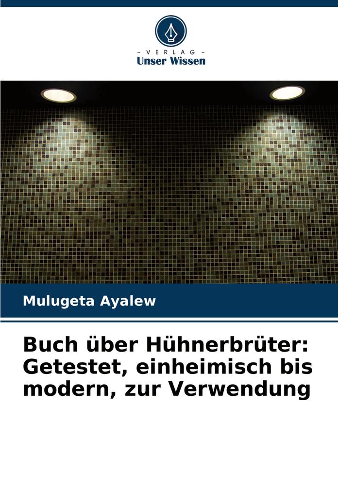 Buch über Hühnerbrüter: Getestet einheimisch bis modern zur Verwendung